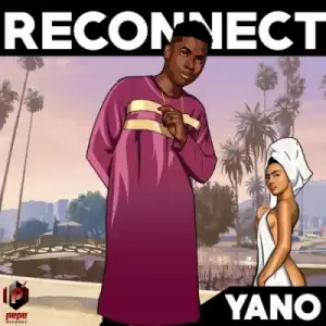 Yano - “Reconnect” (Prod. Phantom)